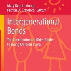 Intergenerational Bonds: The Contributions of Older Adults to Young Children's Liv...