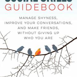 SUMMARY OF The Social Skills Guidebook: Manage Shyness, Improve Your Conversations...