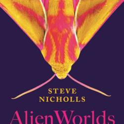 Alien Worlds: How Insects Conquered the Earth, and Why Their Fate Will Determine O...