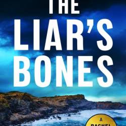 The Liar's Bones: A completely unputdownable crime thriller set in the Scottish Hi...