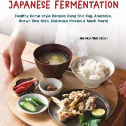 A Beginner's Guide to Japanese Fermentation: Healthy Home-Style Recipes Using Shio...