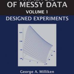 Analysis of Messy Data Volume 1: Designed Experiments, Second Edition / Edition 2 ...