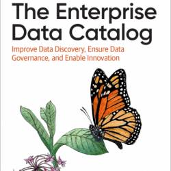 The Enterprise Data Catalog: Improve Data Discovery, Ensure Data Governance, and Enable Innovation - Ole Olesen-Bagneux