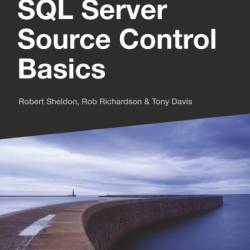 SQL Server Source Control Basics - Robert Sheldon