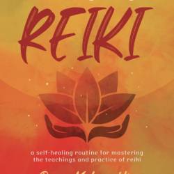 Everyday Reiki: A Self-Healing Routine for Mastering the Teachings and Practice of Reiki - Dawn McLaughlin