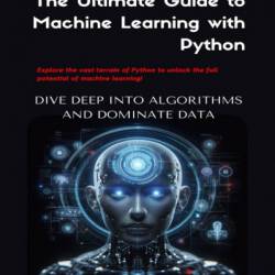 Data-Centric Machine Learning with Python: The ultimate guide to engineering and deploying high-quality models based on good data - Jonas Christensen