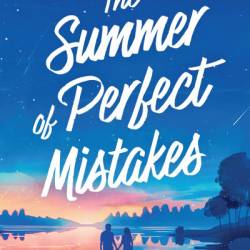 The Summer of Perfect Mistakes - Cynthia St. Aubin