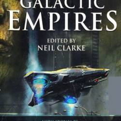 Galactic Empires - Neil Clarke