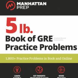 5 lb. Book of GRE Practice Problems, Fourth Edition: 1,800  Practice Problems in Book and Online - Manhattan Prep