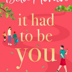 It Had to Be You: The BRAND NEW uplifting, heartwarming novel from NUMBER ONE BESTSELLER Beth Moran for 2024 - Beth Moran