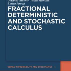 Fractional Deterministic and Stochastic Calculus - Giacomo Ascione