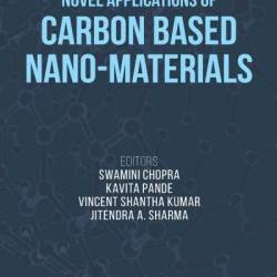 Novel Applications of Carbon Based Nano-materials - Swamini Chopra (Editor)