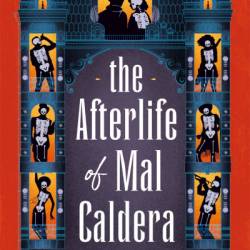 The Afterlife of Mal Caldera - Nadi Reed Perez
