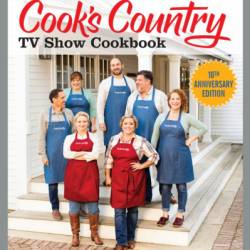 The Complete Cook's Country TV Show Cookbook 15th Anniversary Edition Includes Season 15 Recipes: Every Recipe and Every Review from All Fifteen Seasons - America's Test Kitchen