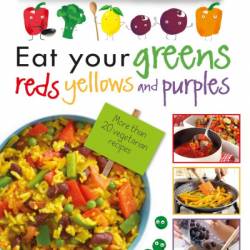 Eat Your Greens, Reds, Yellows, and Purples: Children's Cookbook - DK