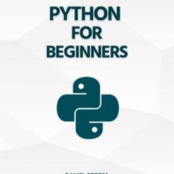 Learn Python Programming for Beginners: The Best Step-by-Step Guide for Coding with Python