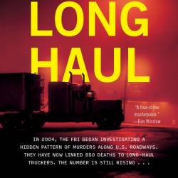 Long Haul: Hunting the Highway Serial Killers - Frank Figliuzzi