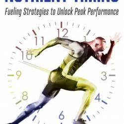 Nutrient Timing: Fueling Strategies to Unlock Peak Performance - Lauren Link