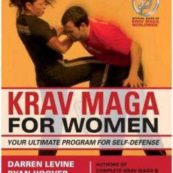 Krav Maga for Women: Your Ultimate Program for Self Defense - Darren Levine