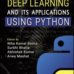 Deep Learning and its Applications using Python - Niha Kamal Basha