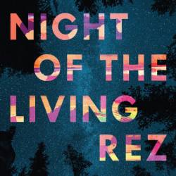 Night of the Living Rez - Morgan Talty