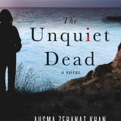 The Unquiet Dead - Ausma Zehanat Khan