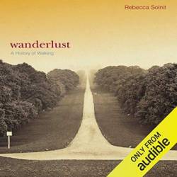 Wanderlust: A History of Walking - [AUDIOBOOK]