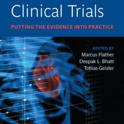 Cardiovascular Clinical Trials: Putting the Evidence into Practice - Marcus Flather