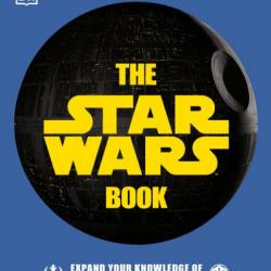 The Star Wars Book: Expand Your knowledge of a galaxy far, far away - Cole Horton
