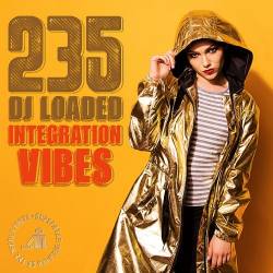 235 DJ Loaded  Integration Vibes (2024) - Disco, Jazz Funk, New Wave, Country, Alternative, Rock, Funk, Electro House, Trap, Moombahton, Latin, Hip Hop, Club