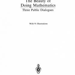 The Beauty of Doing Mathematics: Three Public Dialogues / Edition 1 - Serge Lang