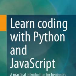 Learn coding with Python and JavaScript: A practical introduction for beginners - Joachim L. Zuckarelli