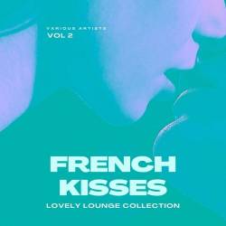 French Kisses (Lovely Lounge Collection) Vol. 2 (2024) FLAC - Lounge, Chillout, Downtempo