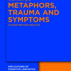 Metaphors, Trauma and Symptoms: A Mixed-Method Analysis - Amy Qiu