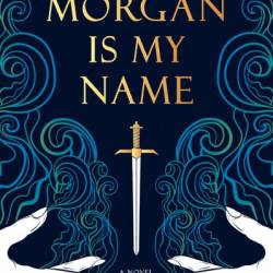 Morgan Is My Name - Sophie Keetch