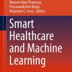 IoT, Machine Learning and Data Analytics for Smart Healthcare - Mourade Azrour