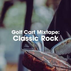 Golf Cart Mixtape Classic Rock (2024) FLAC - Classic Rock, Rock