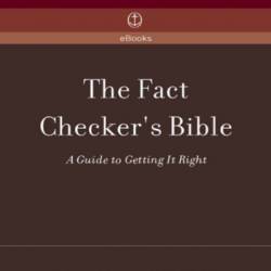 The Fact Checker's Bible: A Guide to Getting It Right - Sarah Harrison Smith