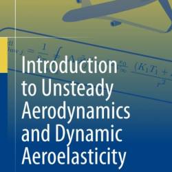 Introduction to Unsteady Aerodynamics and Dynamic Aeroelasticity - Luciano Demasi