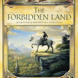 The Forbidden Land: Book four of the Witches of Eileanan - Kate Forsyth