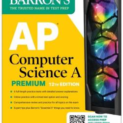 AP Computer Science A Premium, 12th Edition: Prep Book with 6 Practice Tests   Comprehensive Review   Online Practice - Roselyn Teukolsky M.S.