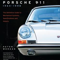 Collector's Originality Guide Porsche 911: The Definitive Guide to Mechanical Systems, Specifications and History - Peter Morgan