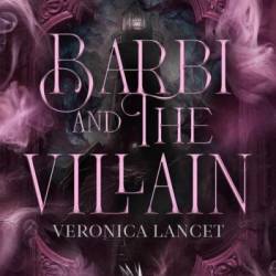 Barbi and the Villain - Veronica Lancet