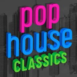 Pop House Classics (Remixes) (2024) FLAC - Pop, Dance