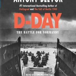 D-Day: The Battle for Normandy - Antony Beevor