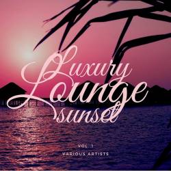 Luxury Lounge Sunset Vol 1 (2024) FLAC - Electronic, Lounge, Chillout