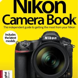 Digital Photographer Presents - The Nikon Camera Book - 18th Edition - 22 August 2024