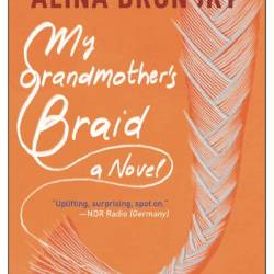 My Grandmother's Braid: A Novel - Alina Bronsky