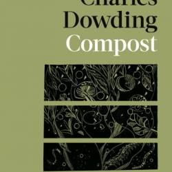 Compost: Transform Waste into New Life - Charles Dowding