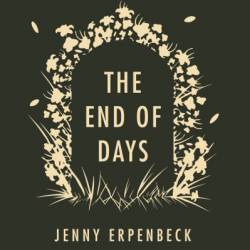 The End of Days - Jenny Erpenbeck